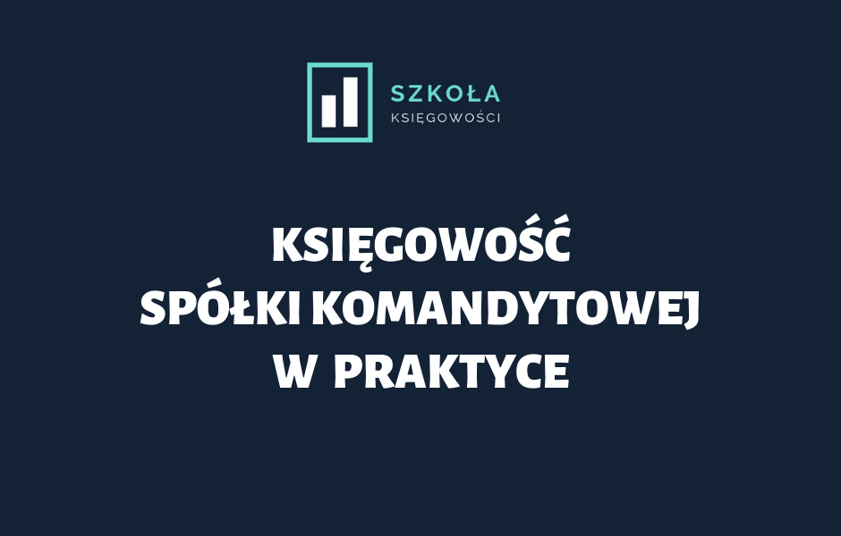 Księgowość Spółki Komandytowej w Praktyce - VIII edycja